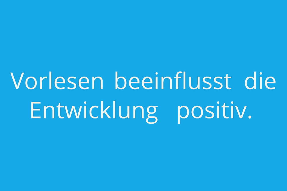 Vorlesen beeinflusst die Entwicklung positiv.